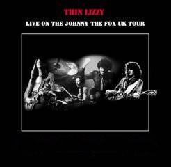 Thin Lizzy : Live on the Johnny the Fox UK Tour